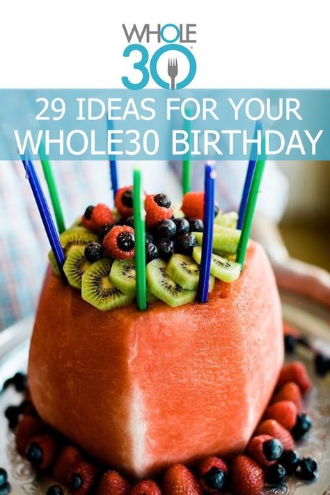 Melissa Hartwig Urban shares her favorite activities and ideas for a super-fun, Whole30 compliant birthday celebration.  #Whole30 #Health #Healthy Whole 30 Dessert, Healthy Birthday Cakes, Roasted Pineapple, Whole30 Dinners, Food Freedom, 30 Birthday Cake, Berry Cake, Delectable Desserts, Whole30 Recipes