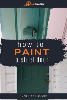 Diy Paint Metal Door, Painting An Exterior Metal Door, Paint Steel Front Door, Metal Door Paint Ideas, Diy Front Door Makeover Paint, How To Paint Outside Door, Painting Interior Garage Door, Paint A Door How To, Paint A Front Door Diy