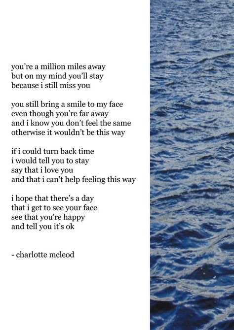 an original poem written by me, charlotte mcleod about missing someone who has moved away and dealing with your feelings surrounding the distance #poet #poem #poetry About Missing Someone, Missing You Poems, I Still Miss You, You Poem, Self Inspirational Quotes, Missing Someone, Military Life, Miss You, Written By