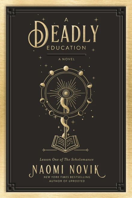 Book cover of A Deadly Education The Scholomance, A Deadly Education, Naomi Novik, Rules Of Magic, Dark Academia Books, Magic System, Fantasy Writer, Book Board, Magic School