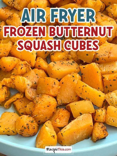 Air Fryer Frozen Butternut Squash Cubes Seasoning For Butternut Squash, Air Fryer Frozen Chicken Wings, Squash Blossom Recipe, Veggie Korma, Biggest Kitchen, Cobb Salad Ingredients, Air Fryer Chicken Breast, Butternut Squash Cinnamon, Healthy Frozen Meals