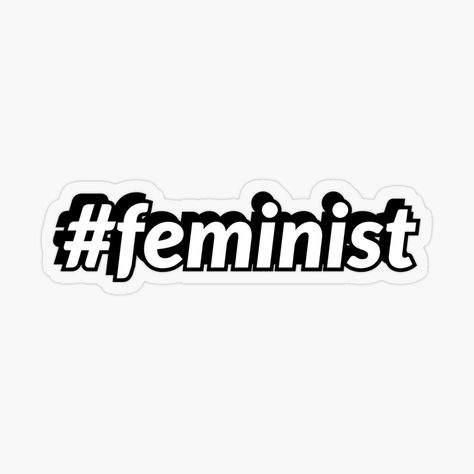 Feminist Stickers Printable, Feminist Stickers, Feminism Quotes, Stickers Printable, Printable Stickers, Transparent Stickers, Decals Stickers, My Art, Awesome Products