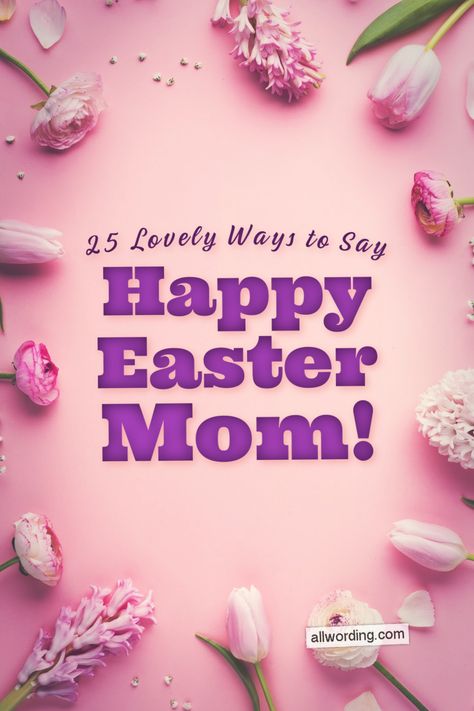 Sweet, funny, and sentimental ways to wish your Mom a Happy Easter Easter Wishes Messages, Easter Verses, Easter Poems, Happy Easter Messages, Happy Easter Quotes, Mother In Heaven, Message For Mother, Sunday Greetings, Mom In Heaven