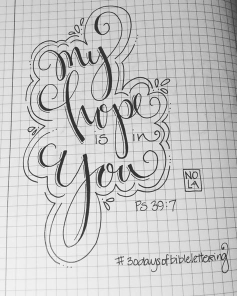 "My hope is in You" - Ps 39:7 Bible Journaling by Nola Pierce Chandler Study Aesthetic Drawing, Bible Study Aesthetic, Scripture Doodle, Bible Doodling, Study Aesthetic, Verse Art, Creative Lettering, Bible Study Journal, Illustrated Faith