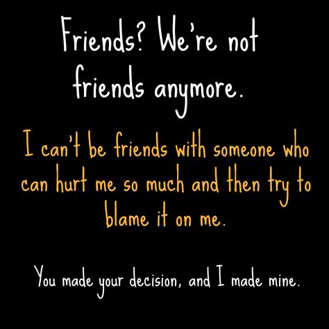 Writing about ruined friendships and relationships seems to help with the healing process. Friendship Ruined Quotes, Ruined Friendship, Ruined Quotes, Broken Friendships, Ex Best Friend Quotes, Quotes About Moving On From Friends, Not Friends Anymore, Broken Friendship, Heartwarming Quotes