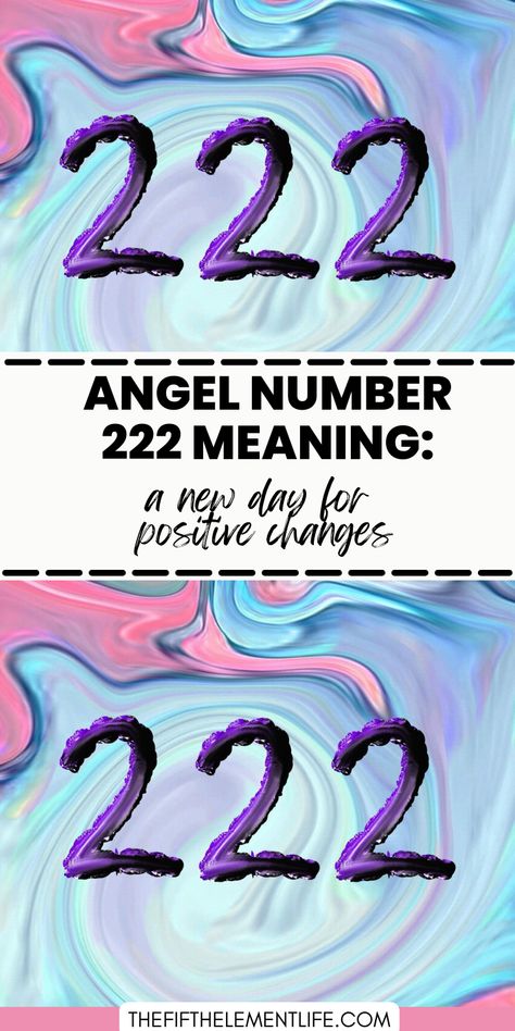 Angel Number 222 Meaning Number 222 Meaning, 222 Meaning, Angel Number 222, Positive Changes, Angel Number, Full Of Love, Angel Numbers, Positive Change, A New Day