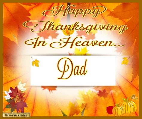 Thanksgiving In Heaven, Dad In Heaven Quotes, I Miss My Dad, Thanksgiving Mom, I Miss You Dad, In Loving Memory Quotes, Miss Mom, Holiday Pics, Miss My Dad