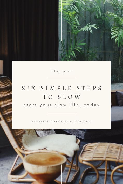 Six Simple Steps to Slow Down. A beginners guide to slow living from Stacey Langford from Simplicity From Scratch. #slowliving #theartofslowliving Madison Gray Slow Living, Gentle Living, Slow Business, Slow Living Lifestyle, Slow Parenting, Living Simple Life, Living Intentionally, Simple Living Lifestyle, Intentional Life