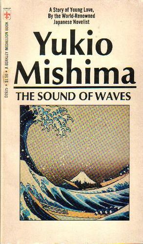 The Sound of Waves by Yukio Mishima  Interestingly, Mishima has written at least one other book about the ocean, which i guess is not a huge surprise in how pivotal it is in the Sailor Who Fell from Grave with the Sea.  Could this be to do with his nationalistic ideas about Japan and WWII? After all, the ocean played a huge role in the Pacific Theatre of WWII, with almost all fighting done on water. Yukio Mishima, Sound Of Waves, The Sound Of Waves, The Great Wave, Vintage Book Covers, Cool Books, Book Writer, Book Cover Art, Inspirational Books