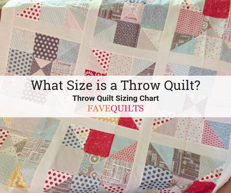 Check out our throw quilt sizes chart to find the perfect size throw quilt for you! Throw Sized Quilt Pattern, What Size Is A Throw Quilt, Quilt Basics, Throw Quilt Size, Quilt Size Charts, Patchwork Lap Quilt, Lap Quilt Size, Lap Quilt Patterns, Quilt Size Chart