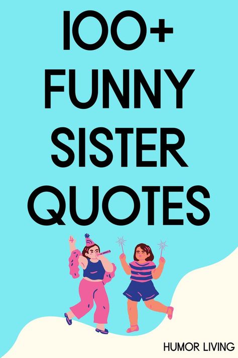 You fight, play, laugh, and cry with your sister. Read the funniest sister quotes when you’re missing or want to make her laugh. Missing Sister Quotes, Miss You Sister Quotes, Funny Sister Quotes, I Miss You Sister, Make Her Laugh, Funny Sister, Her Laugh, Sister Quotes Funny, Sisters Quotes