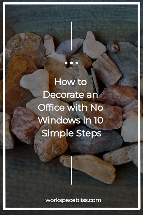 decorating an office with no windows with found rocks Art For Windowless Office, Therapy Office No Windows, Office With No Natural Light, Decorate Office With No Windows, Small Windowless Office Ideas, Small Office Ideas No Windows, No Window Office Decor, No Window Office Ideas, Office With Big Windows