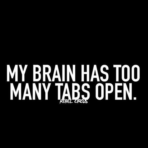 My brain has too many tabs open. Overload Quotes, Inspirational Quotes Wallpapers, Good Comebacks, Quotes And Notes, Funny Sayings, Some Words, Relatable Quotes, Talk To Me, Inspire Me