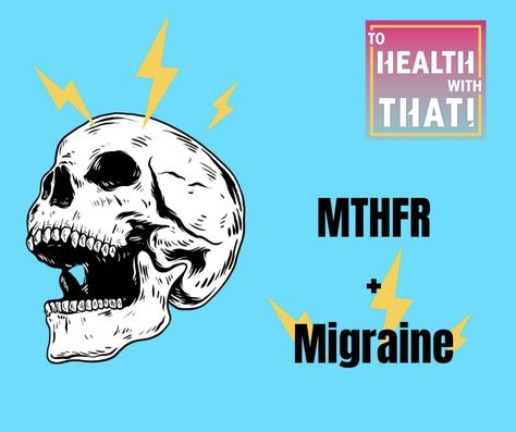 MTHFR and Migraine - To Health With That! Mthfr C677t Homozygous, Mthfr Diet, Mthfr A1298c, Remedies For Migraines, Mthfr C677t, Gene Mutation, Mthfr Gene Mutation, Mthfr Gene, Ehlers Danlos