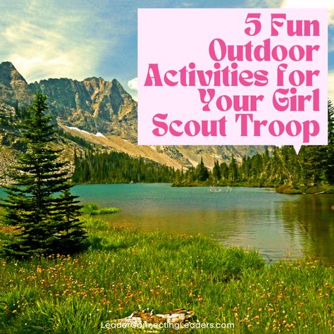 5 Fun Outdoor Girl Scout Activities for Your Troop – Leader Connecting Leaders Girl Scout Trip Ideas, Girl Scout Meeting Ideas, Girl Scout Activities, Troop Leader, Girl Scout Juniors, Fun Outdoor Activities, Icebreaker Activities, Outdoor Girls, Scout Activities