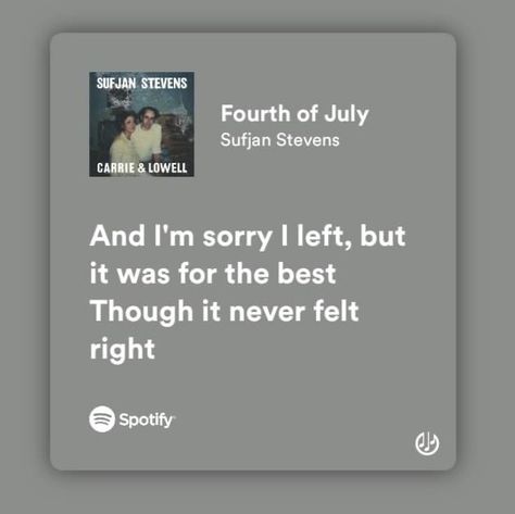 Fourth Of July Songs, July Lyrics, Songs That Describe Me, Sing Me To Sleep, Relatable Lyrics, Sufjan Stevens, Meaningful Lyrics, Spotify Lyrics, Lyrics Aesthetic