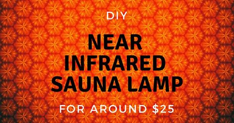 DIY Near Infrared Sauna Lamp Near Infrared Sauna, Infared Lights, Diy Sauna, Light Therapy Lamps, Sauna Diy, Portable Sauna, Healthy Lifestyle Quotes, Infrared Light, Holistic Remedies