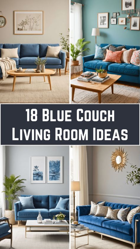 Four stylish living room setups featuring blue couches. Each design showcases different décor elements like plants, wall art, and mirrors. Text at the bottom highlights "18 Blue Couch Living Room Ideas." The mood is modern and inviting, perfect for interior design inspiration. Coastal Living Room With Navy Sofa, Pillows For Blue Sectional, Rugs With Navy Blue Sofa, Navy Blue Sofa Decor, Denim Blue Sofa Living Room Ideas, Blue And Beige Color Scheme, Bright Blue Sofa, Throw Pillows For Blue Couch, Living Room With Navy Blue Couch