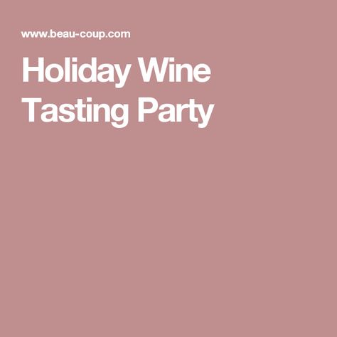 Holiday Wine Tasting Party Wine Tasting Decorating Ideas, Christmas Wine Party, Holiday Wine Tasting, Christmas Party Ideas, Wine Party, Wine Tasting Party, Holiday Wine, Tasting Party, Wine Parties