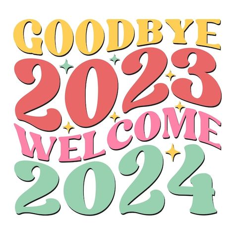 Goodbye 2023 welcome 2024 retro design | Premium Vector #Freepik #vector #silhouette #new-years-eve #happy-new-year #2024 Welcome 2024, Sketchbook Aesthetic, Vector Silhouette, Retro Vector, Psd Icon, 2024 Vision, Year 2024, Retro Design, Premium Vector