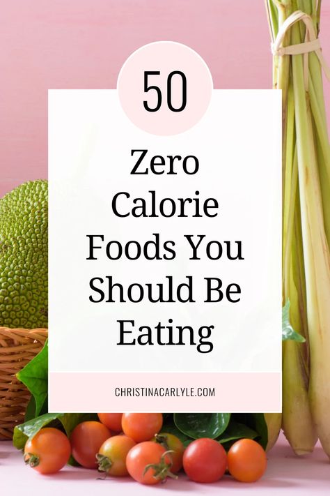 50 of the best zero calorie foods that are lowest in calories but highest in nutrients needed for health and weight loss. Eat these foods and get fit and healthy. Zero Calorie Snacks, Christina Carlyle, Zero Calorie Drinks, Low Calorie Fruits, Zero Calorie Foods, Best Diet Foods, Healthy Low Calorie Meals, 1200 Calorie, Low Fat Diets