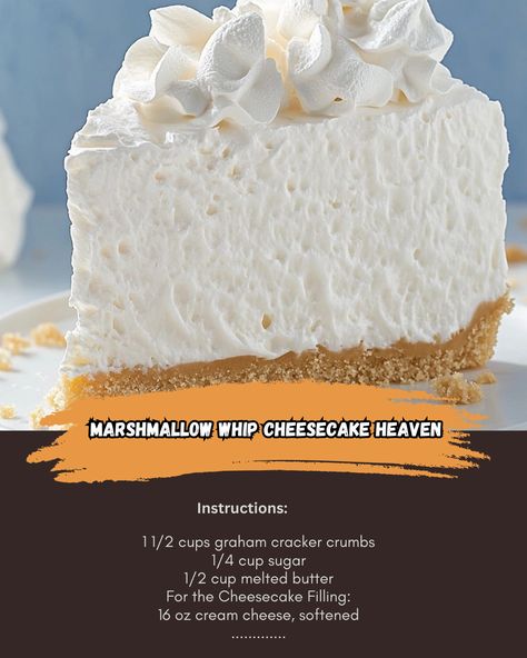 Marshmallow Whip Cheesecake HEAVEN
Fluffy, creamy, and oh-so-sweet, this no-bake marshmallow cheesecake is a dessert lover's dream come true!
Ingredients:
For the Crust:
1 1/2 cups graham cracker crumbs
1/4 cup sugar
1/2 cup melted butter
For the Cheesecake Filling:
16 oz cream cheese, softened
1/2 cup sugar
1 tsp vanilla extract
1 cup marshmallow fluff
1 cup heavy whipping cream
For the Topping:
1 cup mini marshmallows
1/2 cup melted chocolate chips (optional) Marshmallow Cheesecake, Melted Chocolate Chips, Marshmallow Desserts, Chef Jamie Oliver, Cheesecake Pie, Jamie Oliver Recipes, Cheesecake Filling, Melting Chocolate Chips, Marshmallow Fluff