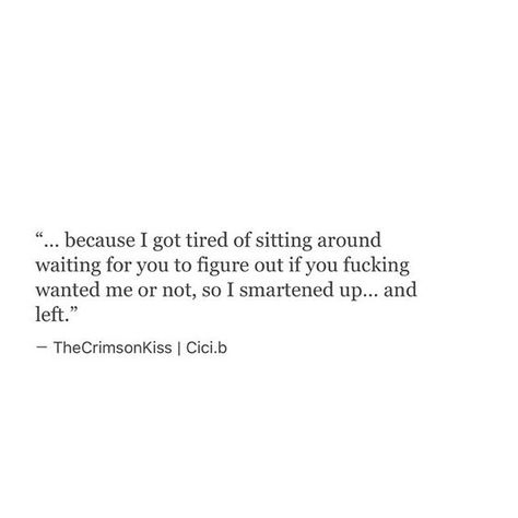 wasting my life minutes waiting on you? No. #Cicib #thecrimsonkiss Quotes About Moving On, E Card, What’s Going On, Poetry Quotes, Beautiful Quotes, Beautiful Words, True Quotes, Quotes Deep, Relationship Quotes