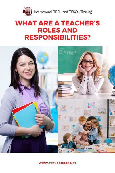 What are a Teacher’s Roles and Responsibilities? | ITTT | TEFL Blog Teacher Responsibilities, What Is A Teacher, Roles And Responsibilities, Teaching English Abroad, Class Teacher, Teaching Assistant, High School Teacher, Classroom Environment, Classroom Inspiration