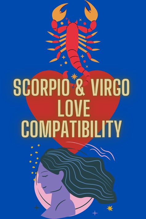 Scorpio & Virgo  Love Compatibility Scorpio Man Virgo Woman Compatibility, Scorpio Dates Of Birth, Scorpio Virgo Relationship, Scorpio Woman In Love, Virgo And Scorpio Relationship, Scorpio And Virgo Relationship, Virgo Scorpio Compatibility, Virgo Matches, Virgo Love Match