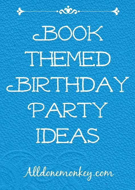 Book-Themed Birthday Party Ideas | Alldonemonkey.com Book Themed Birthday Party For Adults, Book Themed Party Decorations, Book Party Decorations, Book Themed Activities, Book Themed Birthday Party, Book Birthday Parties, Holiday Party Inspiration, Book Themed Party, Reading Themes