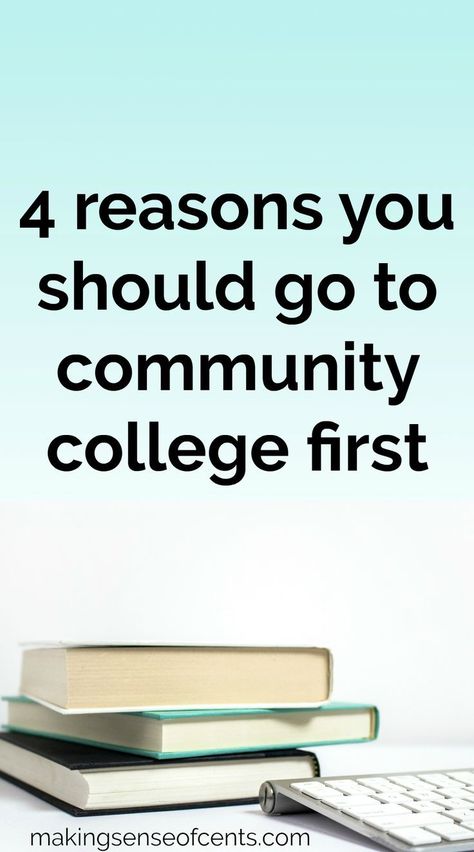 4 reasons you should go to community college first. #PersonalFinanceAdvice #CollegeAdvice College Debt, Managing Money, College Advice, Personal Finance Advice, College Planning, College Stuff, Saving For College, College Tips, Financial Help