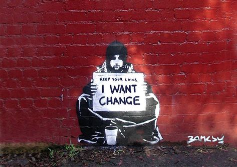 Keep Your Coins, I Want Change | Bored Panda Banksy Posters, Street Art Banksy, Banksy Graffiti, A Brick Wall, Banksy Art, Graffiti Artwork, Charcoal Drawings, Amazing Street Art, Wow Art