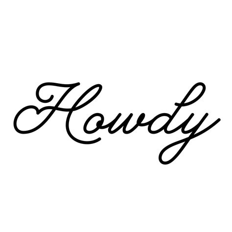 Howdy SVG Cowboy Quote Tattoo, Yeehaw Finger Tattoo, Yee Haw Tattoo Font, Western Tattoo Outline, Western Outline Drawings, Western Sticker Tattoo, Cute Western Sayings, Giddy Up Tattoo, Yeehaw Tattoo Buttcheek