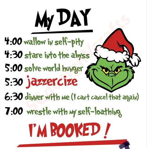 Im Booked Grinch, Grinch My Day Svg, My Day Grinch Svg, The Grinch Schedule, Grinch Phrases, Grinch Cricut Projects, Grinch To Do List, Grinch Sayings, Grinch Painting