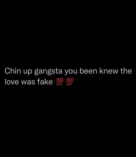 Fake I Love You Quotes, Gangsta Birthday Quotes, Gangsta Bio For Instagram, Fake Love Quotes Feelings, Gangsta Quotes Real Talk Gangsters, Gangsta Pfp, Gangsta Girl Quotes, Gangster Quotes Real, Stage Quotes