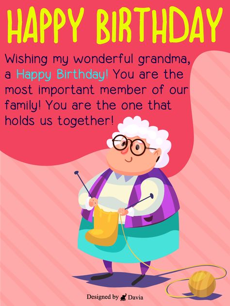 In stories and movies, they are the ones that tell us fairy tales, the ones that bake cakes, those who kiss us good night, and -well, it's probably true- the ones who tend to spoil us, making our parents furious. When it's grandma's birthday, sharing some words of love and gratitude is the nicest thing we can do, whether we are going to be by her side or not. Happy Birthday Grandmother, Birthday Card Wishes, Birthday Wishes For Grandma, Wishes For Baby Boy, Grandma Birthday Card, Happy Birthday Cards Diy, Bake Cakes, Birthday Reminder, Write A Letter