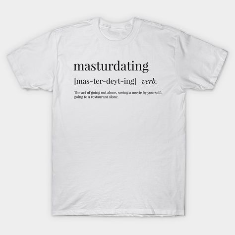 Not sure what 'masturdating' means? Well now you do, with this monochromatic definition print. Stand out from the crowd and bring life to your house with this typographic print! -- Choose from our vast selection of Crewneck and V-Neck T-Shirts to match with your favorite design to make the perfect graphic T-Shirt. Pick your favorite: Classic, Boxy, Tri-Blend, V-Neck, or Premium. Customize your color! For men and women. T Shirt Design Inspiration, Plato Quotes, Tshirt Design Inspiration, Shirt Design Inspiration, Typographic Print, New Print, Graphic Design Inspiration, T Shirt Design, Baseball Tshirts