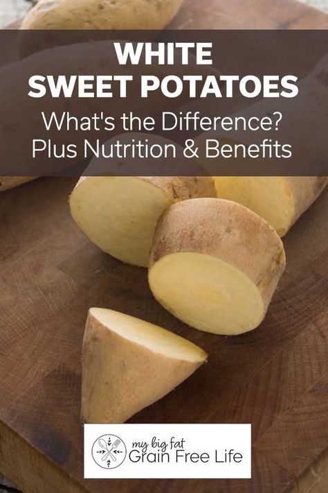 White Sweet Potatoes: What's the Difference   Nutrition White Sweet Potato Recipe, Sweet Potato Nutrition Facts, Aip Sides, White Sweet Potato, Sweet Potato Varieties, Sweet Potato Benefits, Raw Sweet Potato, Yams Recipe, Japanese Sweet Potato