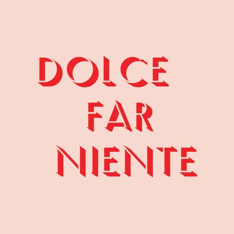 Dolce Far Niente Quote, Dolce Far Niente Wallpaper, Dolce Far Niente Aesthetic, Italian Sayings Tattoos, Italian Captions For Instagram, Italian Quotes Aesthetic, Italian Words Aesthetic, The Sweetness Of Doing Nothing, Italian Sayings