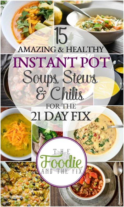 15 Best Instant Pot Soup, Stew and Chili Recipes for the 21 Day Fix #21dayfix #instantpot #kidfriendly #quick #easy Instant Pot Soups And Stews, Healthy Instant Pot Soup, Healthy Recipes Crock Pot, Instant Pot Soups, Beachbody Recipes, Healthy Instant Pot Recipes, Instant Pot Soup, Instant Recipes, Instant Pot Dinner Recipes