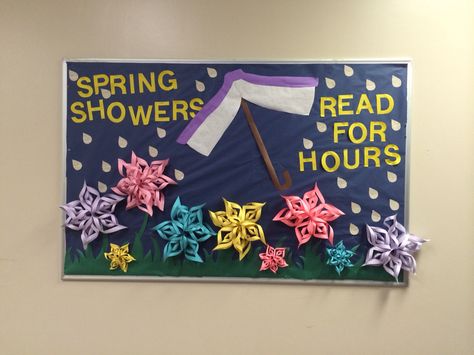 Spring Showers Read for Hours. Spring bulletin board. Library/reading board. April Showers Read For Hours Bulletin Board, Spring Into Reading Bulletin Board, Spring Into A Good Book Bulletin Board, March Reading Bulletin Board Ideas, April Library Display Ideas, Easter Library Bulletin Boards, March Is Reading Month Bulletin Board, April Library Bulletin Boards, Library Spring Bulletin Boards