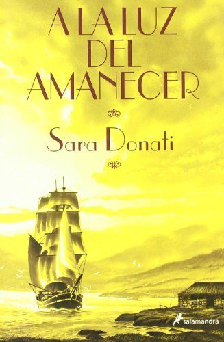 A La Luz Del Amanecer  At the Break of Day BestSeller Spanish Edition -- More info could be found at the image url. Sara Donati, Break Of Day, Good Romance Books, Amazon Kindle, Romance Books, Montreal, Romance, Books, Movie Posters