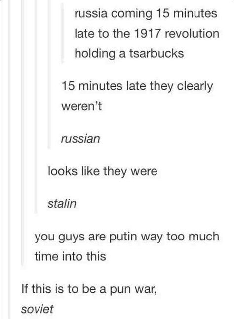 Funniest Tumblr Posts, Pun Pun, Soviet Russia, Bad Puns, Puns Jokes, Bad Jokes, Funny Tumblr Posts, Dad Jokes, Really Funny Memes