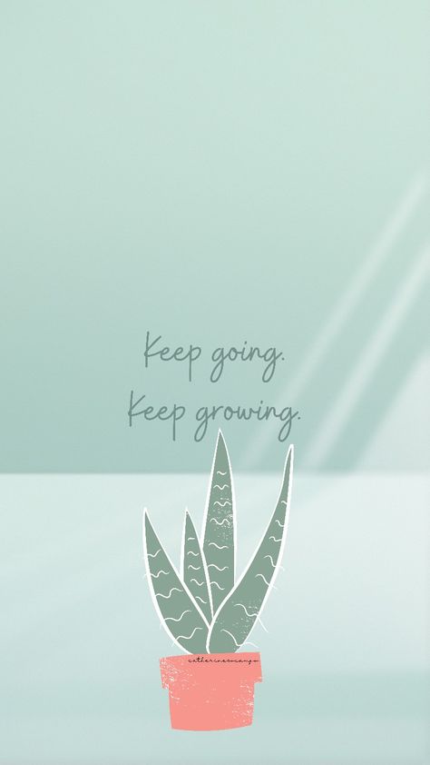 Keep Going Keep Growing Wallpaper, Vet Tech School, Keep Going Keep Growing, Keep Growing, Tech School, Window Ideas, Wit And Wisdom, Phone Wallpaper For Men, Live In The Moment