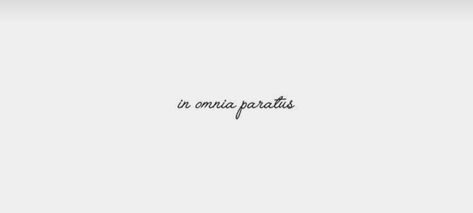 In Omnia Paratus Tattoo, Gilmore Girls Tattoo, In Omnia Paratus, Girls Tattoos, Girls Tattoo, Subtle Tattoos, Simplistic Tattoos, Tattoo Idea, Gilmore Girls