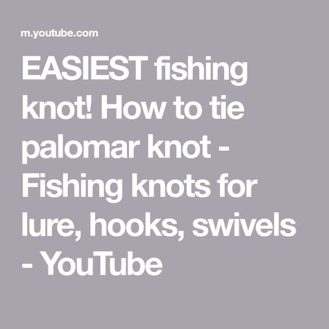 EASIEST fishing knot! How to tie palomar knot - Fishing knots for lure, hooks, swivels - YouTube Palomar Knot Fishing, Easy Fishing Knots, Best Fishing Knot, Palomar Knot, Fishing Diy, Fishing Rigs, Fishing Knots, Best Fishing, Knot