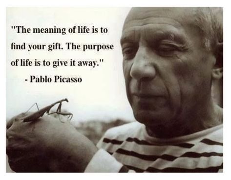 Cassandra Calin, Picasso Quote, Purpose Of Life, The Meaning Of Life, Artist Quotes, Meaning Of Life, Quotable Quotes, A Quote, Pablo Picasso