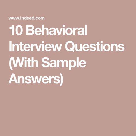 10 Behavioral Interview Questions (With Sample Answers) Situational Interview Questions, Best Interview Answers, Best Interview Questions, Behavioral Interview Questions, Job Interview Answers, Behavioral Interview, Questions To Get To Know Someone, Job Interview Preparation, Job Interview Advice