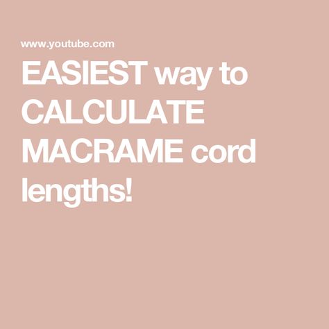 EASIEST way to CALCULATE MACRAME cord lengths! Macrame Cord Length Guide, How Much Macrame Cord Do I Need, Macrame Length Guide, How To Measure Macrame Cord For A Project, How To Calculate Macrame Cord Length, Macrame Adding Cords, How To Measure Macrame Cord, How To Estimate Macrame Cord Length, 2mm Macrame Cord Projects