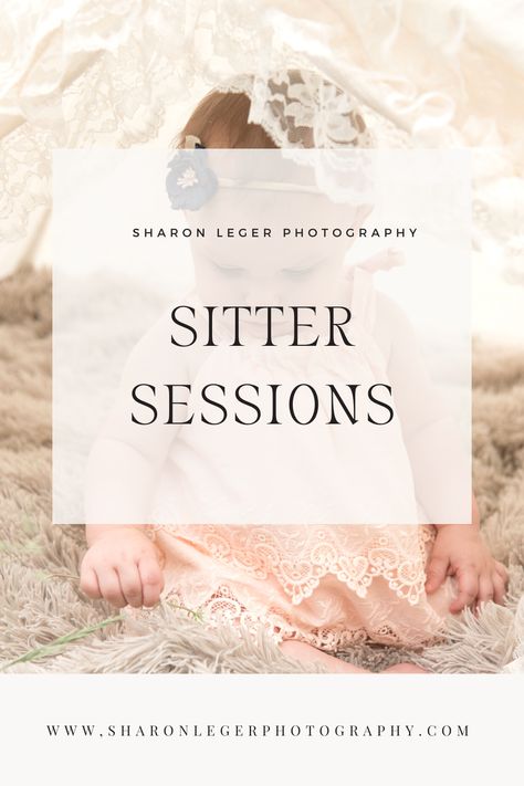 A six month old girl is sitting in lace tent, looking down at flower in her lap. The title reads "Sitter Sessions" Sitter Photoshoot Ideas, 3 Month Session, Sitter Session Photography, Boho Sitter Session, Spring Sitter Session, Sitter Sessions, Six Month, Sit Up, Photographing Babies